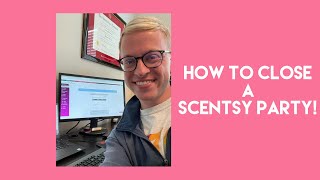 How to close out a Scentsy party!