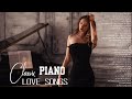 Best Relaxing Classic Piano Love Songs Of All Time - A playlist of songs that full of my memories