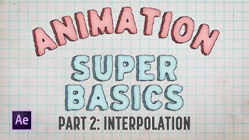ANIMATION SUPER BASICS | Part 2: Keyframe Interpolation