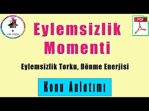 Eylemsizlik Momenti | Konu Anlatımı | PDF | AYT Fizik #2022