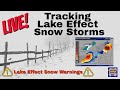 Live! Tracking Lake Effect Snow Storms - Lake Effect Snow Warnings