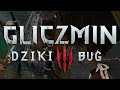 Gliczmin III: Dziki Bug (Wiedźmin 3 - GlitchMistrz)