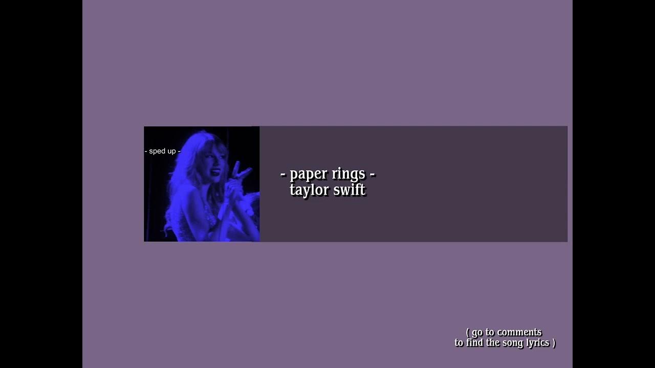Paper Rings Taylor Swift ( sped up ) YouTube