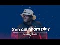Xen Cin Nhom Piny By Malong Amiir New Song 2026 Xen Cin Nhom Piny By Malong Amiir New Song 2026