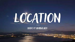 Location Dave ft Burna Boy lyrics #dave #burnaboy