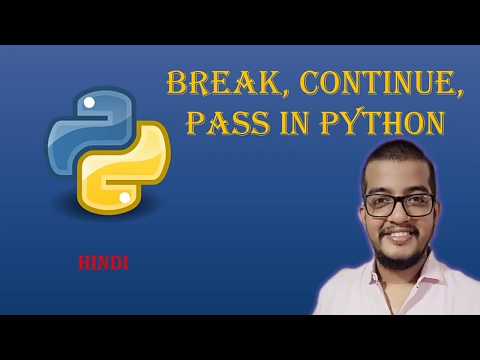 Break, Continue & Pass in Python | Hindi | 2020 #python