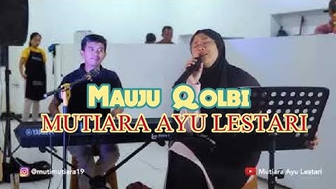 MAUJU QOLBI - FULL COVER YT " MUTIARA AYU LESTARI "