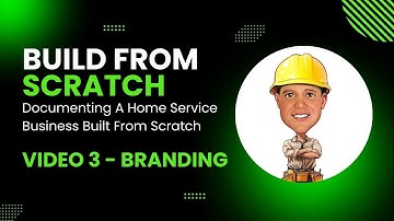Branding Your Home Service Business | Build From Scratch (Video 3)