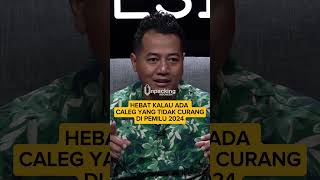 HEBAT KALAU ADA CALEG YANG TIDAK CURANG DI PEMILU 2024