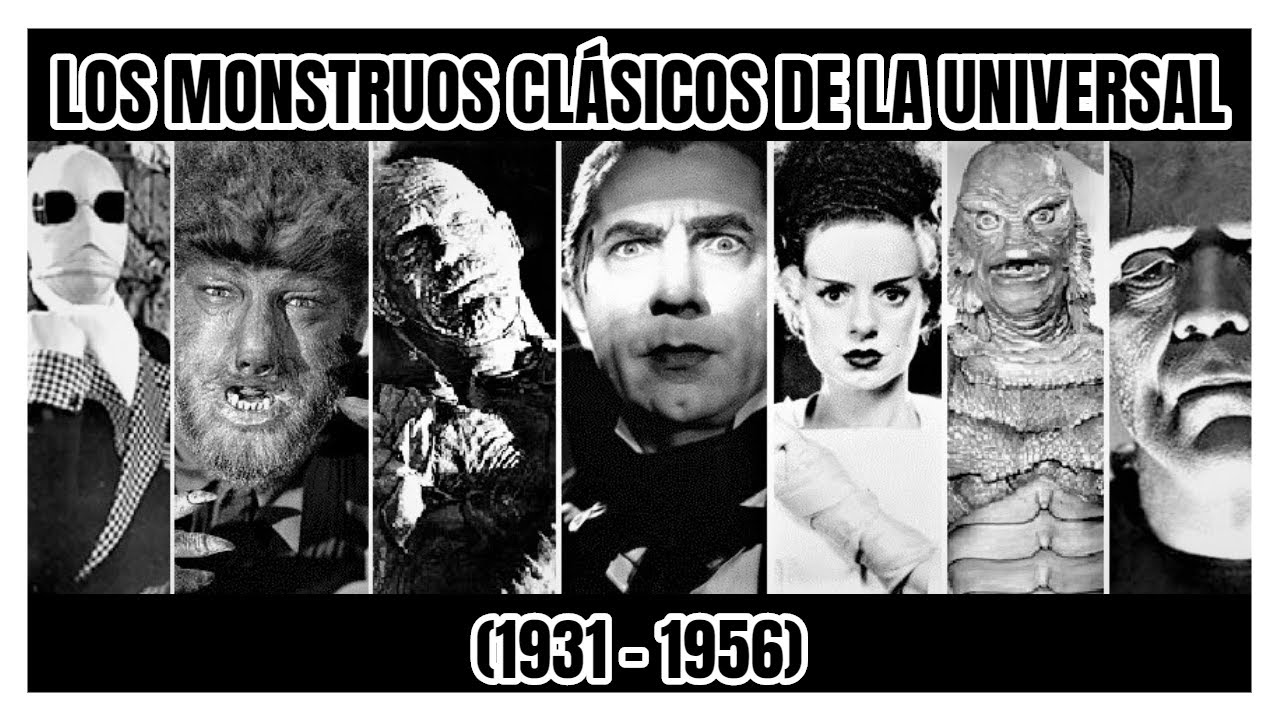 Los Monstruos Clásicos De La Universal Youtube