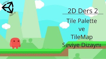 Unity Dersleri - 2d Ders 1 - Tile Palette ve TileMap ile Bölüm Tasarlama