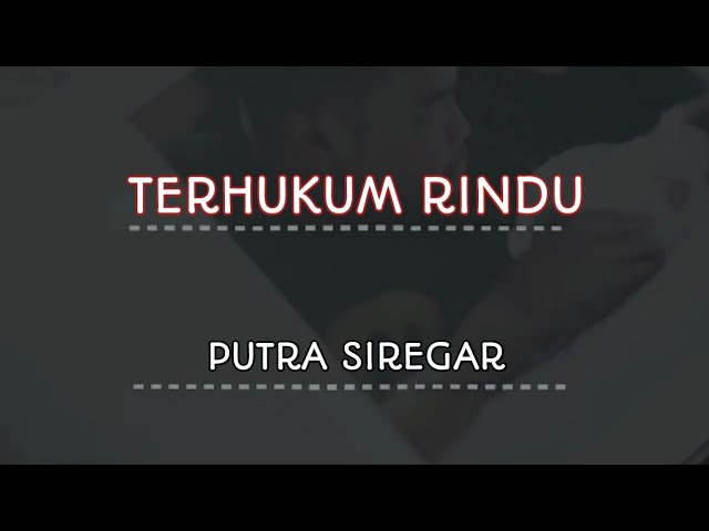 Andika Mahesa x Putra Siregar|Terhukum Rindu|Lirik class=