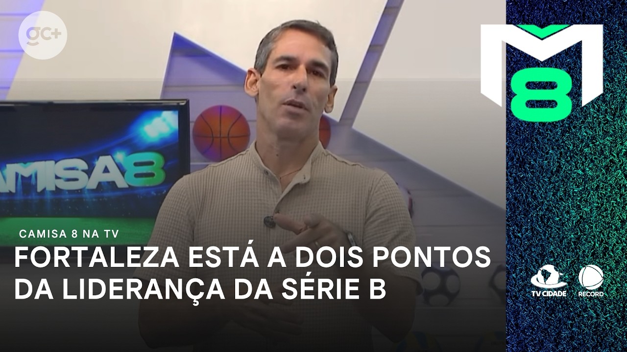 Fortaleza está a dois pontos da liderança após tropeços de adversários diretos | Camisa 8 na TV