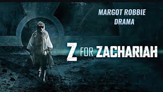 ☢️Z for ZACHARIAH / DRAMA 2015 / MARGOT ROBBIE / EN /AR subs