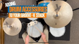 Adding Drum Accessories To Your Grooves: K-Stack Drum Lesson