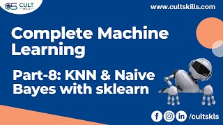 Part - 8: Building KNN & Naive Bayes with sklearn | Complete ML Learning LIVE course | Cult Skills