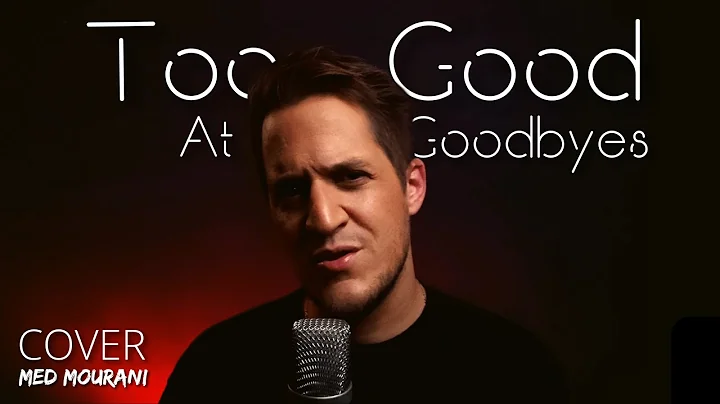 Too Good At Goodbyes - Sam Smith (Cover by Med Mou...