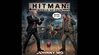 Johnny Mo - Hitman: World of Pain