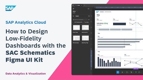 How to Design Low-Fidelity Dashboards with the SAC Schematics Figma UI Kit: SAP Analytics Cloud