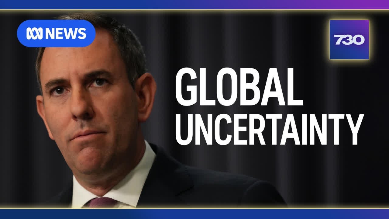 Treasurer Jim Chalmers warns of global uncertainty impacting our ...