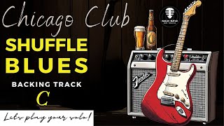 CHICAGO CLUB Shuffle Blues backing track - JAM in C
