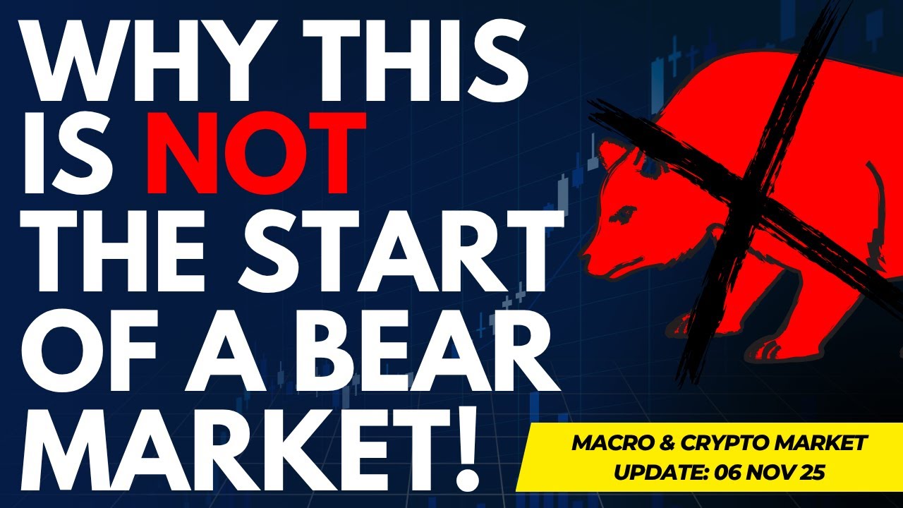 Why this is NOT the start of a bear market! Macro & Crypto market update:  06 Nov 25