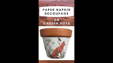 Water Decoupage - how to get your napkins on pots "WRINKLE FREE"
