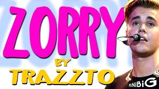 Zorry By Trazzto - Parodia De Sorry De Justin Bieber Lyric Video