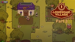 Continuing the Journey: Lonesome Village Chapter 3 Playthrough