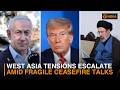 West Asia tensions escalate amid fragile ceasefire talks