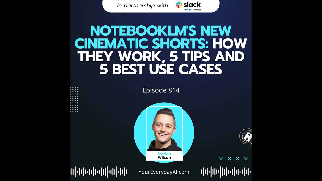 Ep 814: NotebookLM's New Cinematic Shorts: How They work, 5 Tips and 5 Best Use Cases