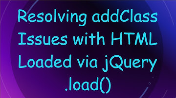 Resolving addClass Issues with HTML Loaded via jQuery .load()