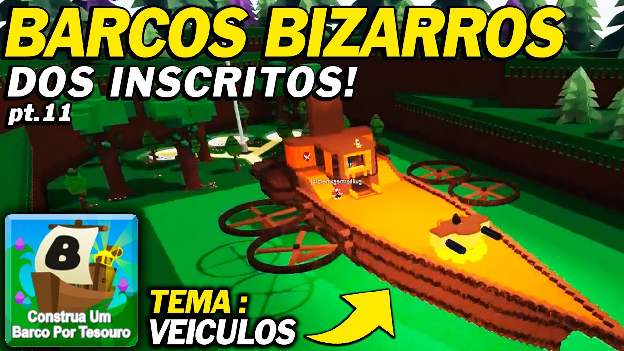 BARCOS BIZARROS DOS INSCRITOS! Pt.11 [CONSTRUA UM BARCO POR TESOURO] -  ROBLOX 