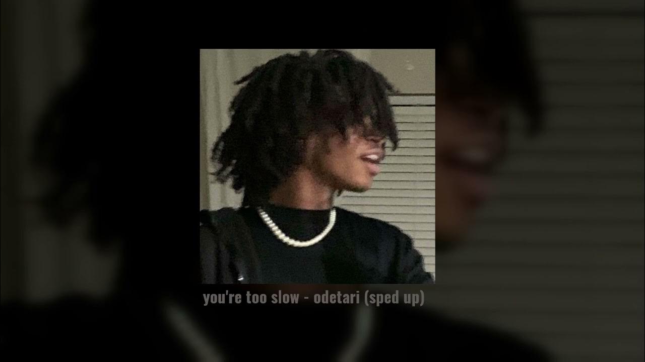 you-re-too-slow-odetari-sped-up-keep-up-keep-up-ke-ke-ke-keep-up