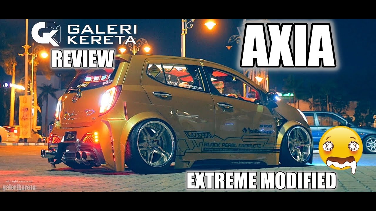 Extreme Modified Axia VIP Style - YouTube