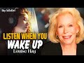 Louise Hay: Wake Up Early and Start Your Day Right | Morning Habits for a Positive Life