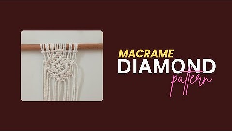 DIY|HOW TO MAKE STUNNING MACRAME DIAMOND PATTERN (EASY TUTORIAL)@themacknot