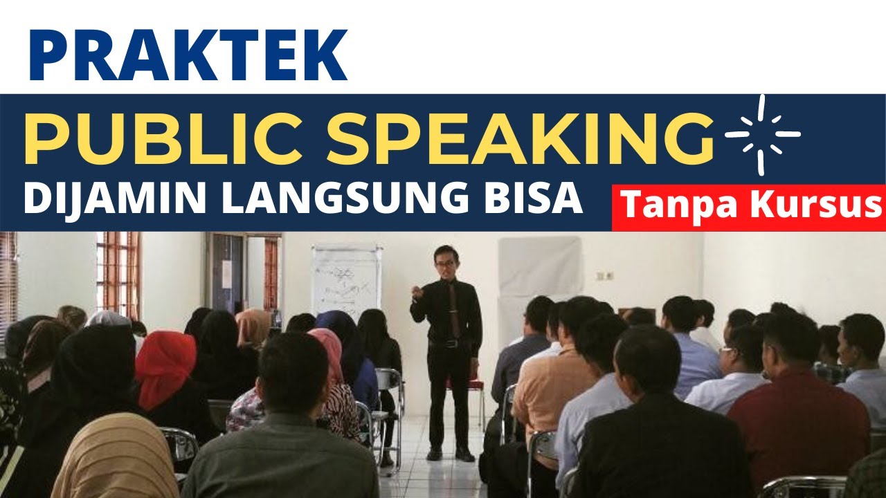 Latihan public Speaking Berbicara Di Depan Umum Dengan Lancar | Teknik Berbicara Di Depan Umum
