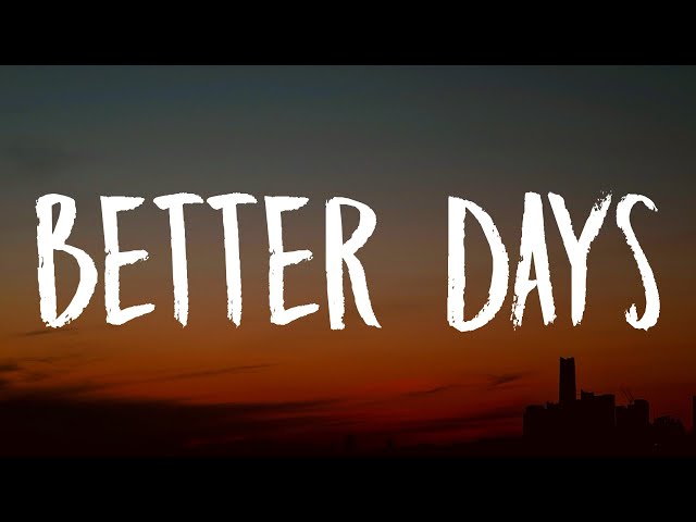 NEIKED, Mae Muller, Polo G - Better Days (Lyrics) class=