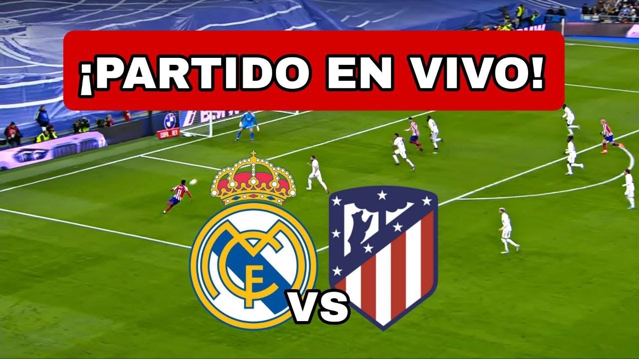 REAL MADRID vs ATLETICO MADRID EN VIVO 🔴 LA LIGA - YouTube