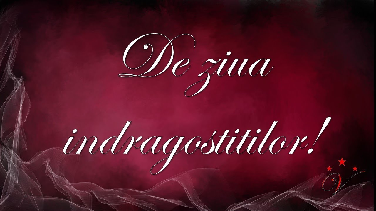 De ziua indragostitilor vreau sa sti ca #Valentine'sDay - YouTube