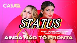 Mari Fernandez, Paula Fernandes - Ainda Não Tô Pronta (STATUS / TIPOGRAFIA)