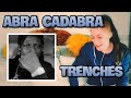 ABRA CADABRA - TRENCHES | UK REACTION 🇬🇧