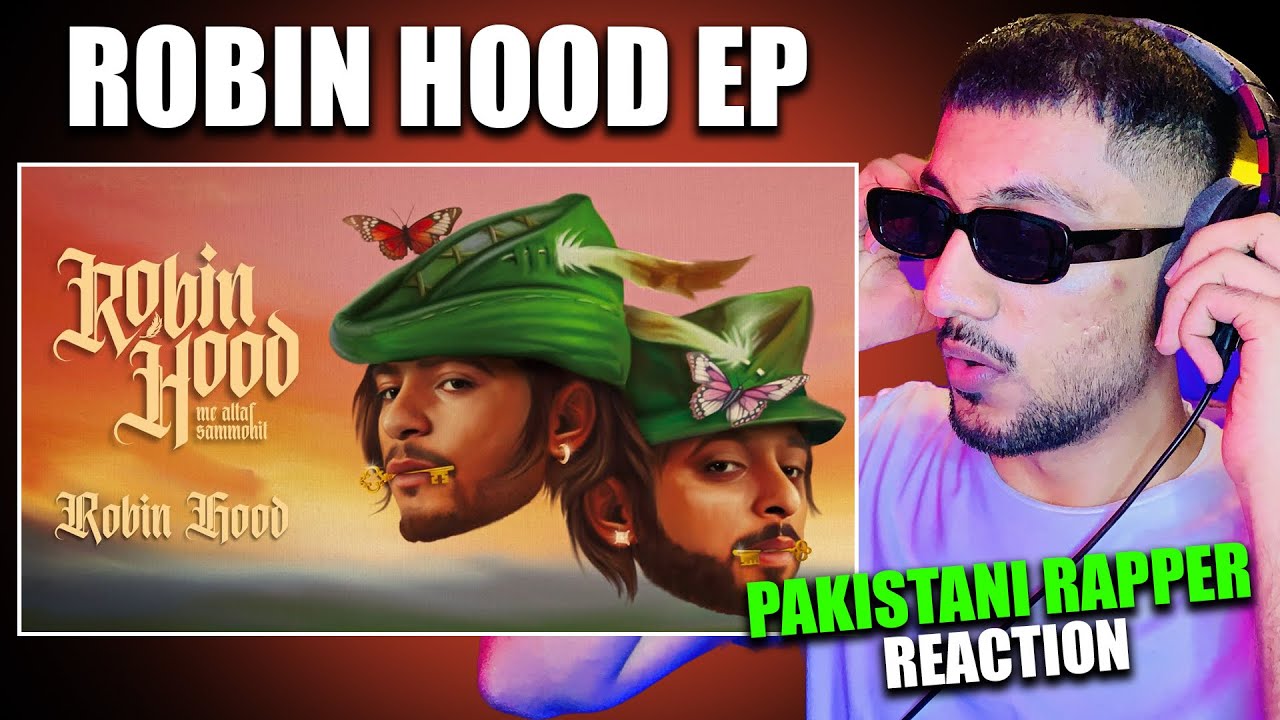 Pakistani Rapper Reacts to MC Altaf x Sammohit - ROBIN HOOD EP | Full ...