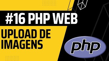 #16 PHP Básico Upload de imagens para o banco de dados