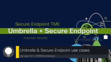 Cisco Secure Endpoint and Umbrella | Use Cases (Part 4)