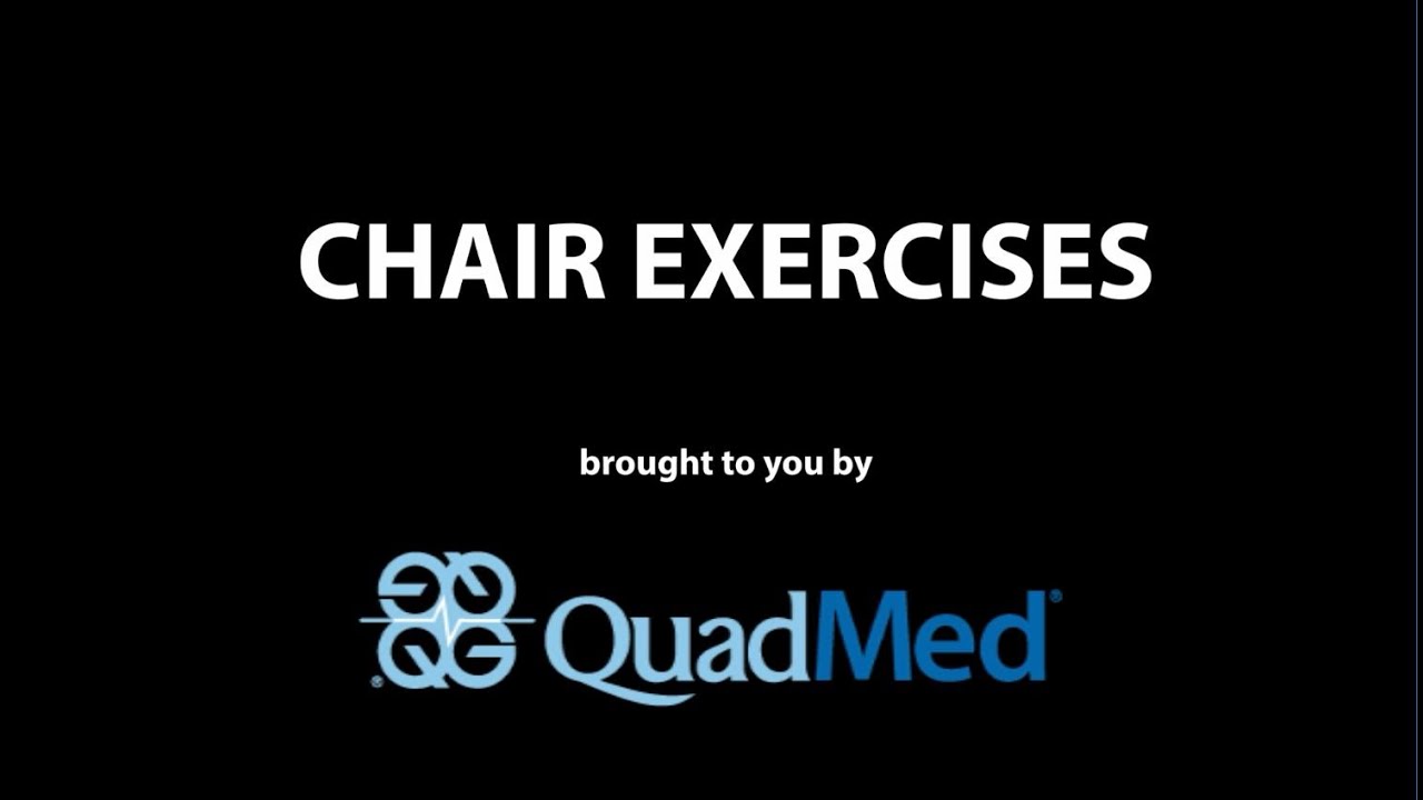 Chair Exercises presented by QuadMed