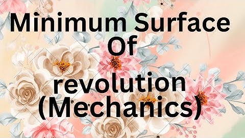 In easy Way ##Minimum Surface of revolution (Mechanics )  of M.Sc 3rd sem