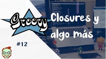 Groovy - 12 - Closures | Omar Bautista