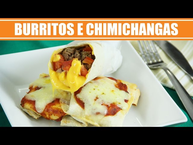 Como fazer Burritos e Chimichangas - Receitas Mexicanas 